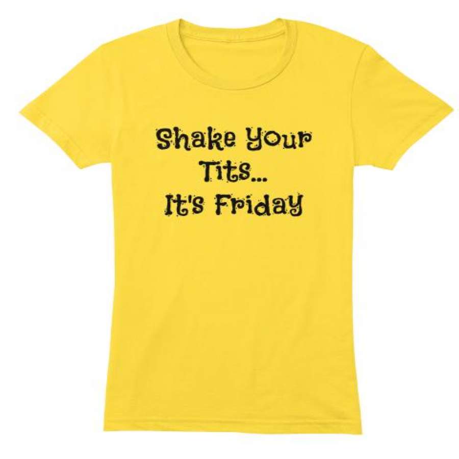 Shake Your Tits Its Friday Ultra Cotton T Shirt TEENIDI Store