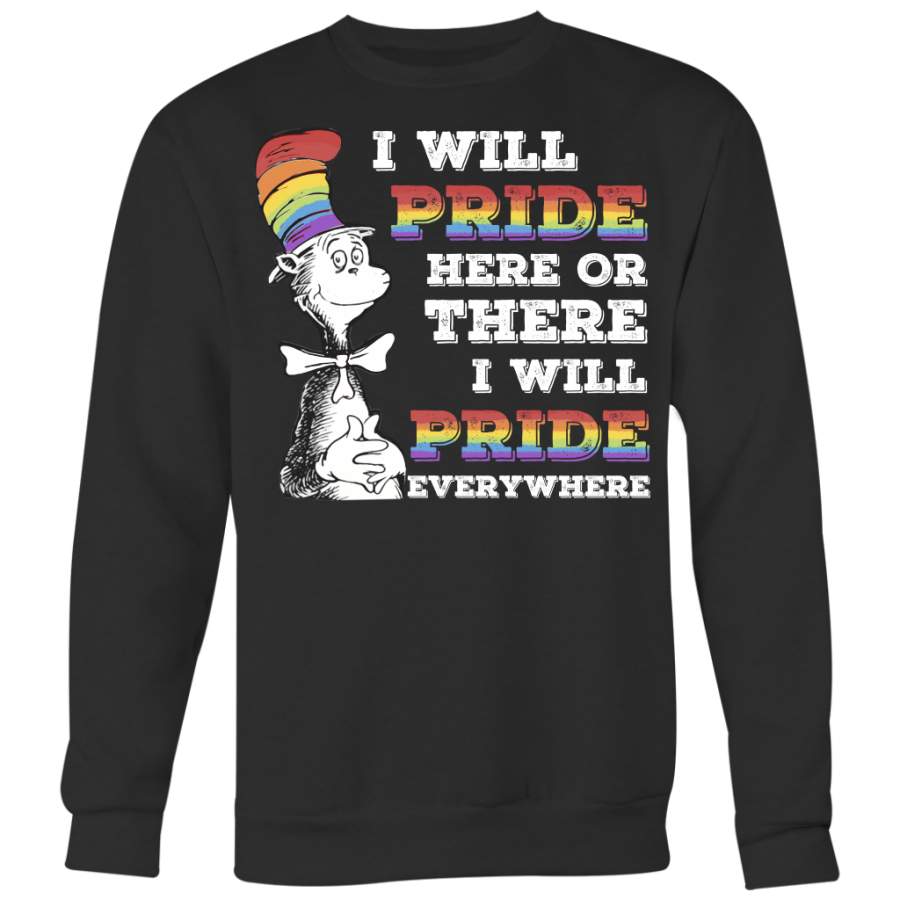 I Will Pride Here Or There Shirts The Cat In The Hat Gay Pride Shirts