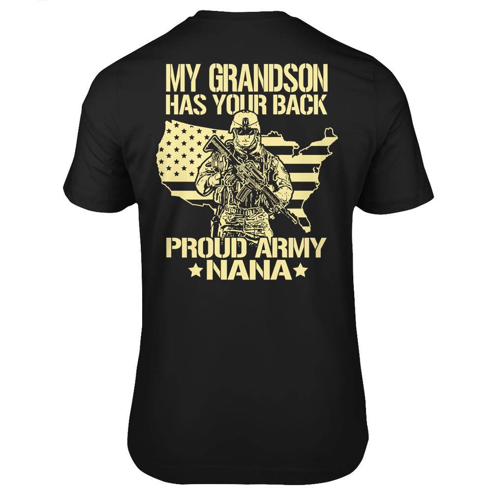 My Grandson Has Your Back - Proud Army Nana Grandma Gift T Shirts Print On Back