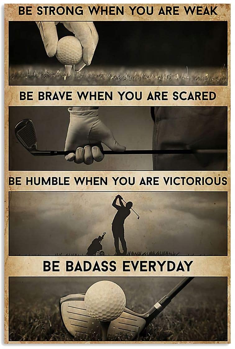 Vintage Golf – Be Strong When You Are Weak Be Brave Be Humble Poster Art Print      Home Decor Gift For Men Women Family Friend On Birthday Xmas