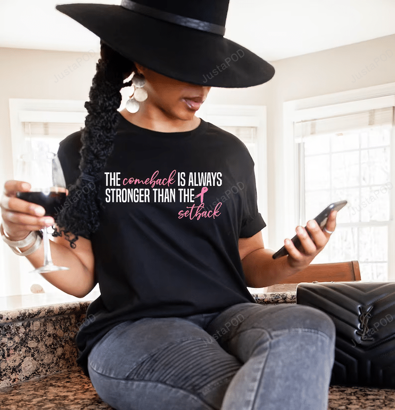 The Comeback Is Always Stronger Than The Setback Shirt, Pink Cancer Ribbon Shirt, Pink Breast Cancer Shirt, Cancer Awareness Shirt, Breast Cancer Survivor Gifts