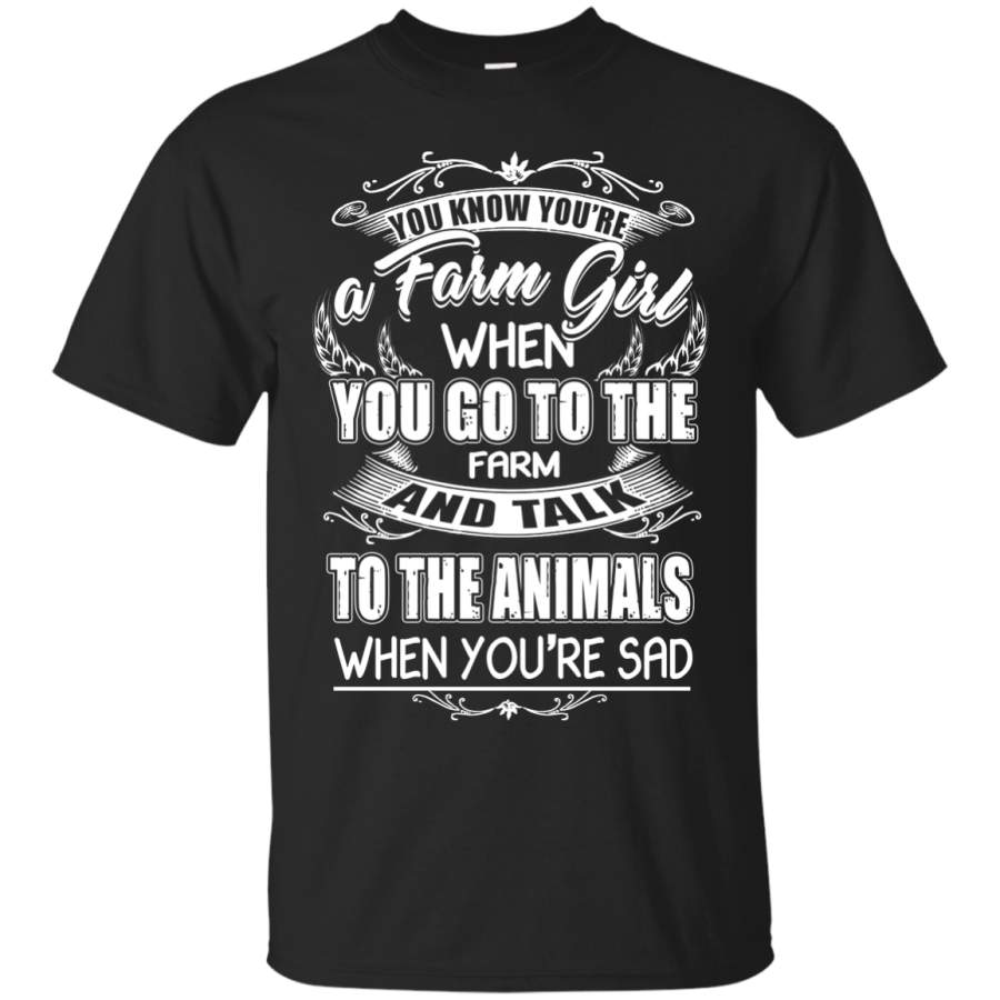 You Know You’re A Farm Girl When You Go To The Farm T-Shirts