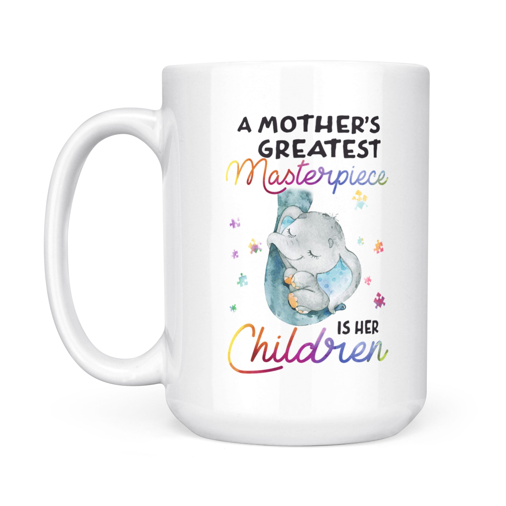 A Mother’s Greates Materpiece Is Her Children Cute Baby Elephant – White Mug