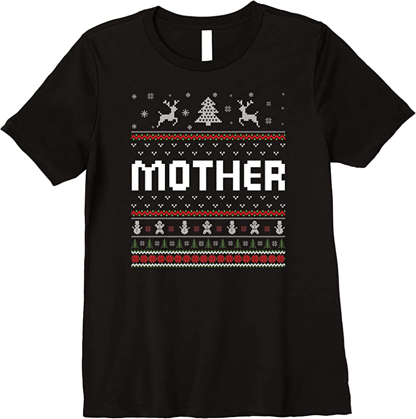 Womens Mother Ugly Holiday Party Matching Ugly Christmas Sweater Premium T-Shirt