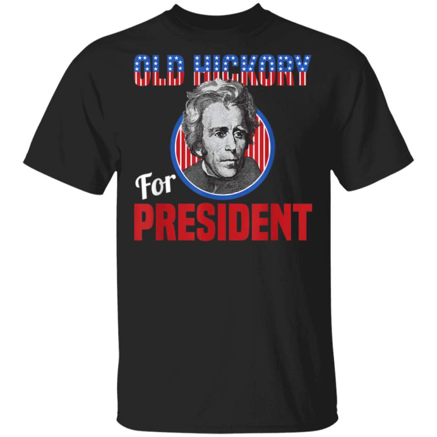 Andrew Jackson Old Hickory for President TShirt