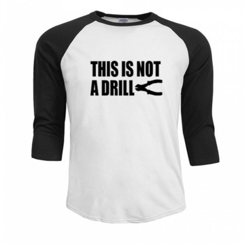 This Is Not A Drill T Shirt