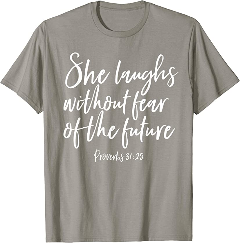 She Laughs Without Fear of the Future Christian Cute Shirt