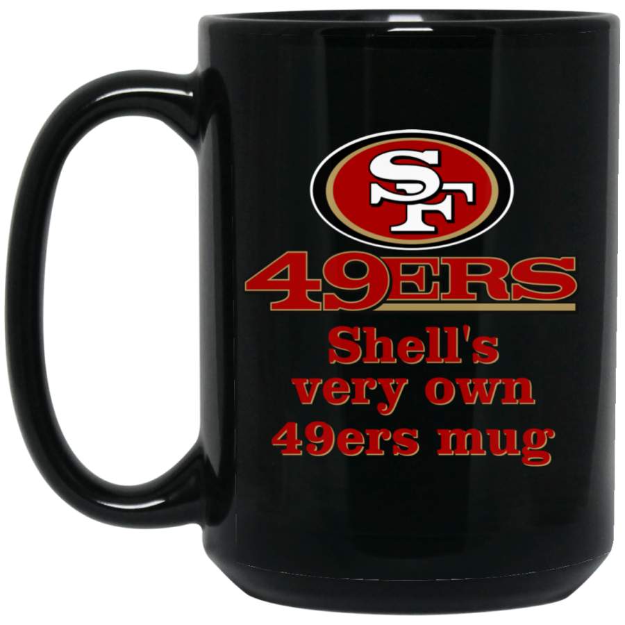 Custom Personalized San Francisco 49ers Logo & Text Shell’s Very Own BM15OZ 15 oz. Black Mug