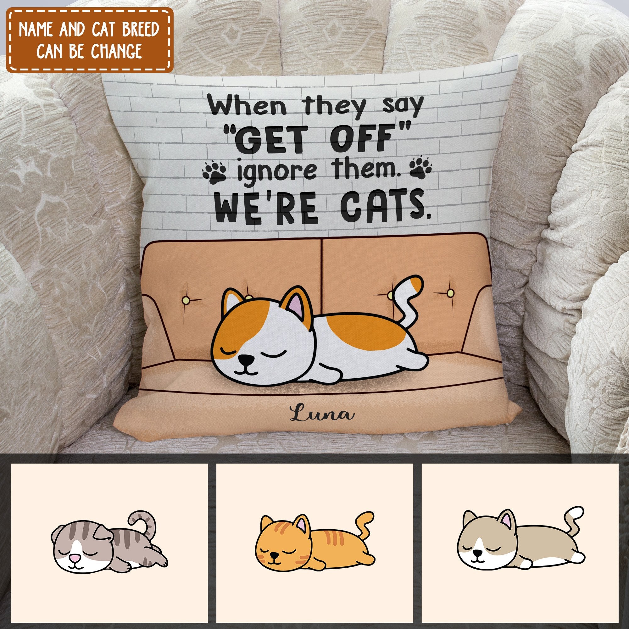 Customized Pillow When They Say Get Off Ignore Them We’Re Cat Kitten Bespoke Christmas Gift Idea