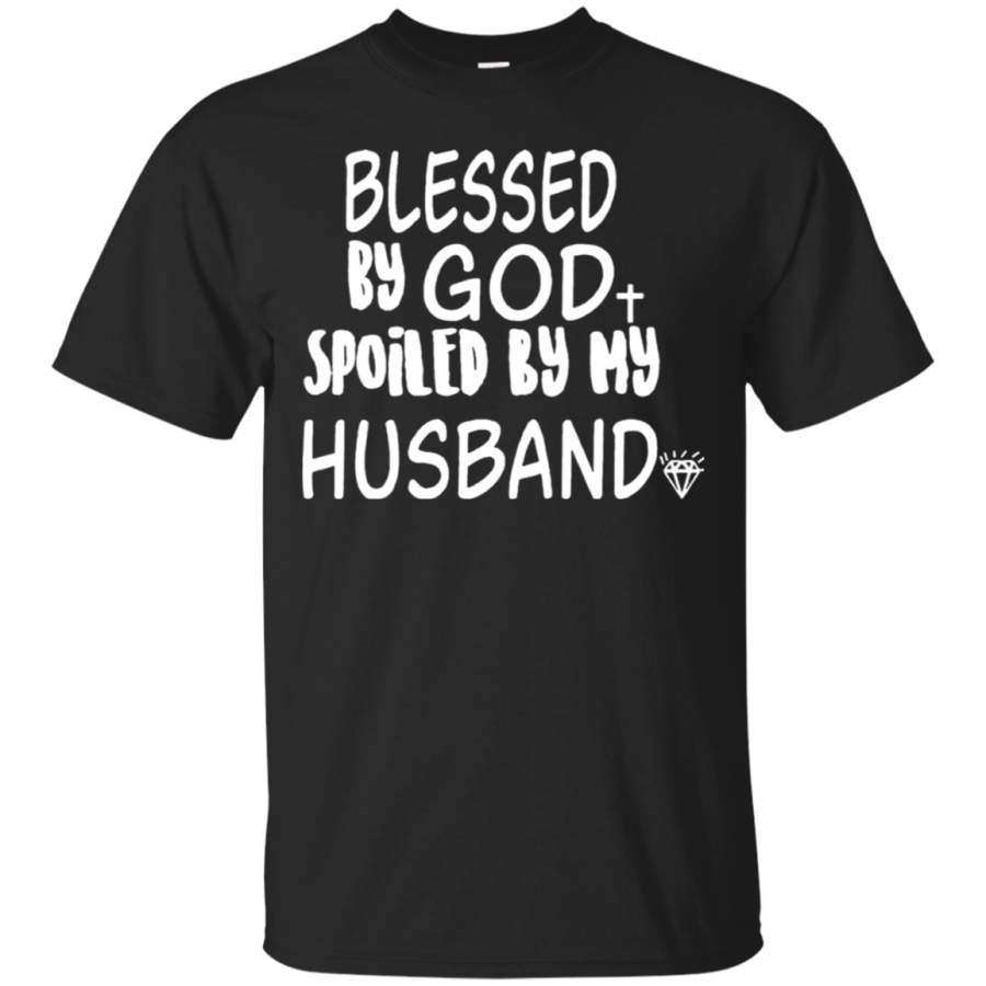 AGR Blessed By God Spoiled By My Husband T shirt