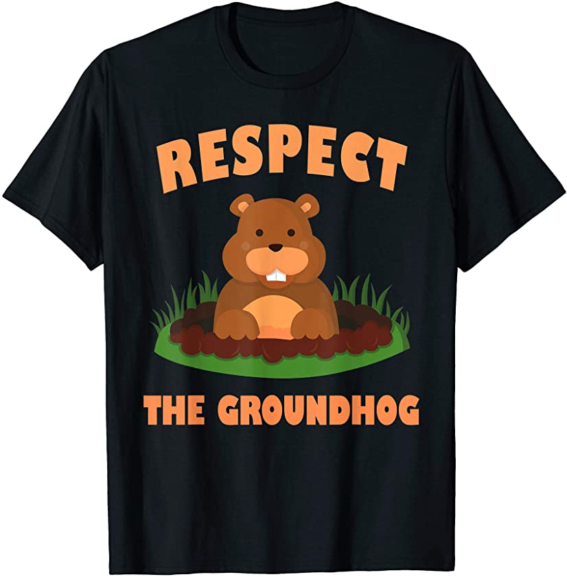 Respect The Groundhog – Funny Animal Gift T-Shirt