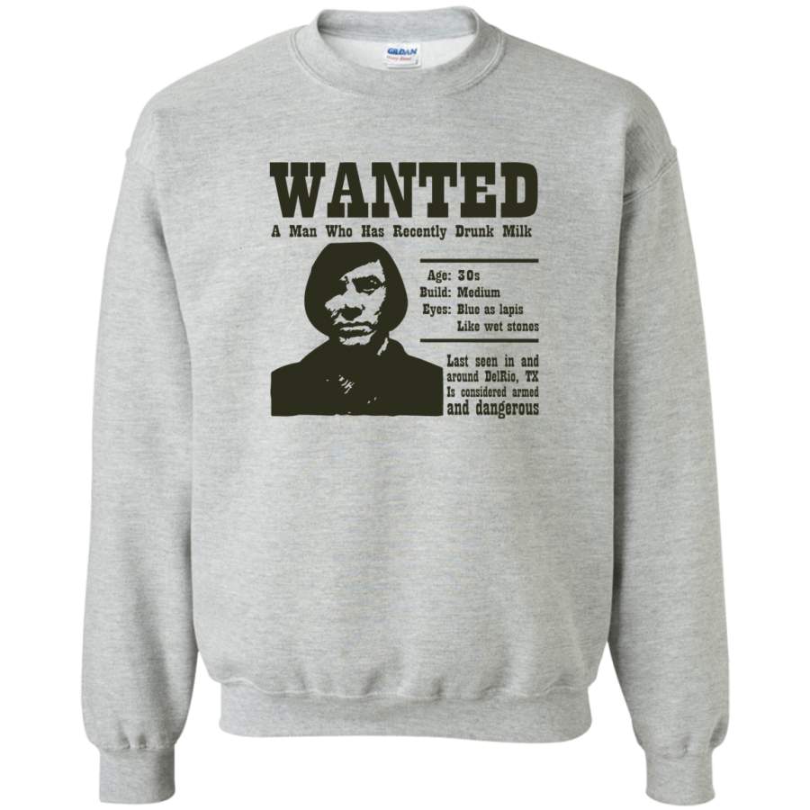 AGR Wanted A Man Who Has Recently Drunk Milk Crewneck Pullover Sweatshirt