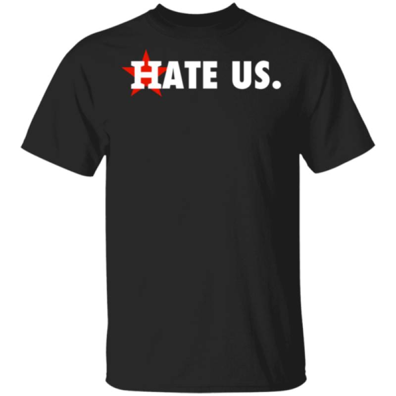 Houston Astros Hate Us Astros Shirt