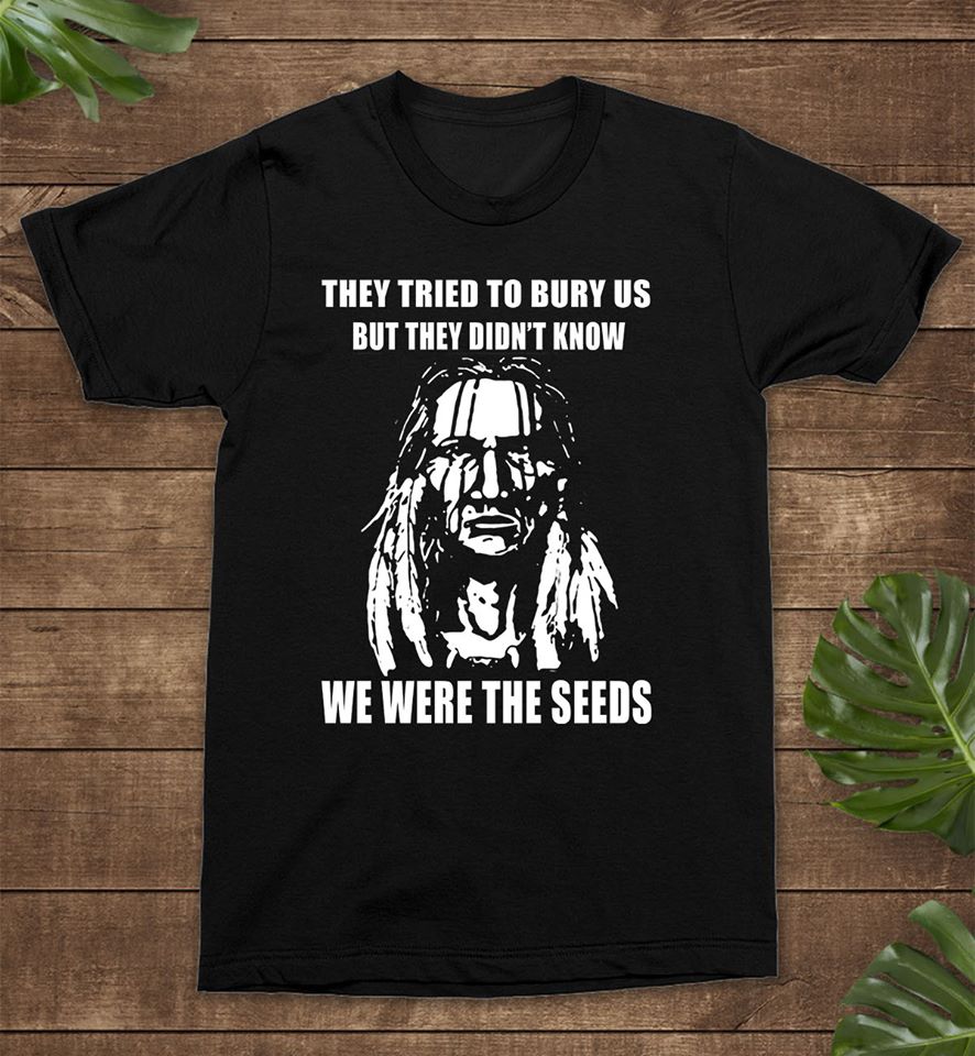 They Tried To Bury Us But They Didn’t Know We Were The Seeds Standard Men T-Shirt