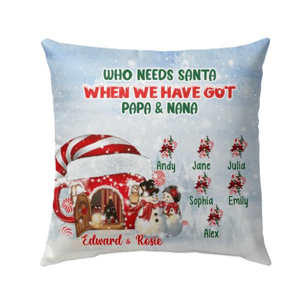 Personalized Pillow, Who Needs Santa When We Have Got Papa & Nana, Christmas Gift For Parents, Grandparents, Grandkids