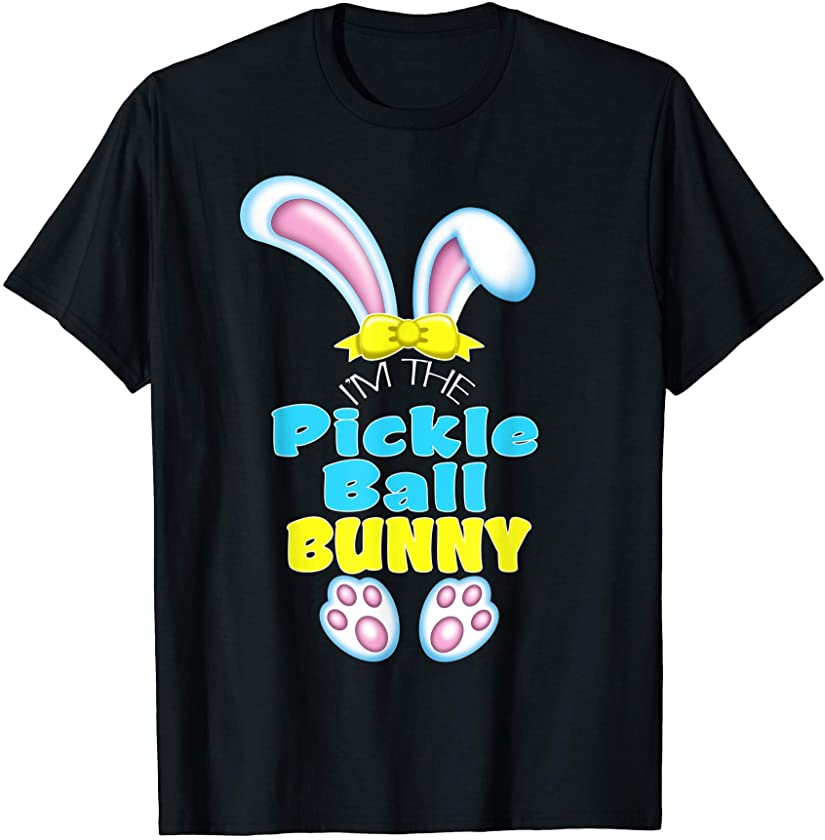 I’m the Pickle Ball Bunny Family Matching Easter Party PJs T-Shirt