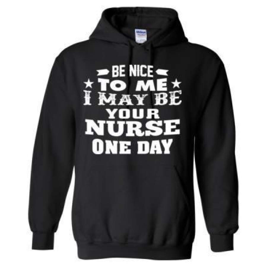 AGR Be Nice To Me I May Be Your Nurse One Day – Heavy Blend™ Hooded Sweatshirt