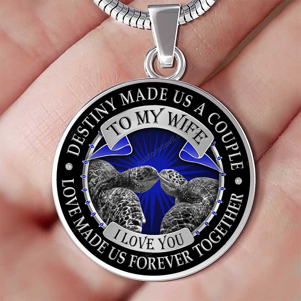 To My Wife Destiny Made Us A Couple Love Made Us Forever Together Turtle Necklace Pht