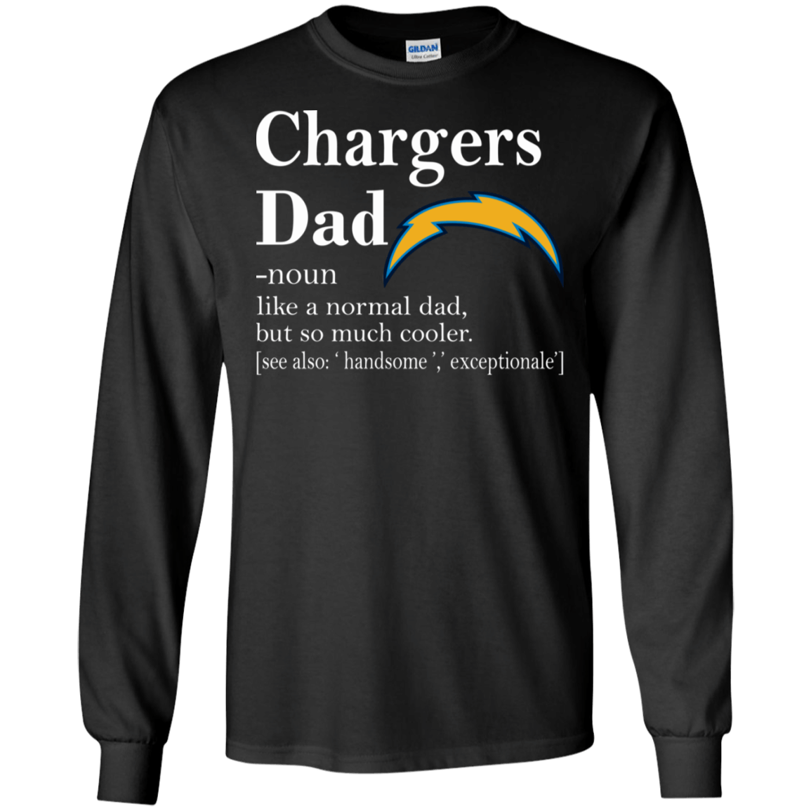 Los Angeles Chargers Like A Normal Dad But So Much Cooler shirt Ultra Cotton Shirt