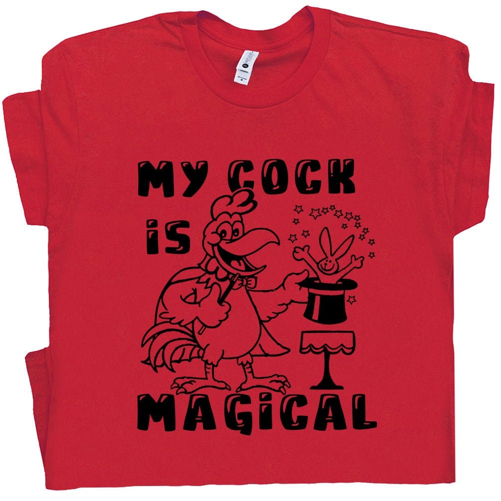 Magical Cock Offensive T Shirts Cool T Shirt Rude Novelty Shirt Inappropriate Adult Humor Pun Graphic Vintage TShirt with Funny Saying Tee