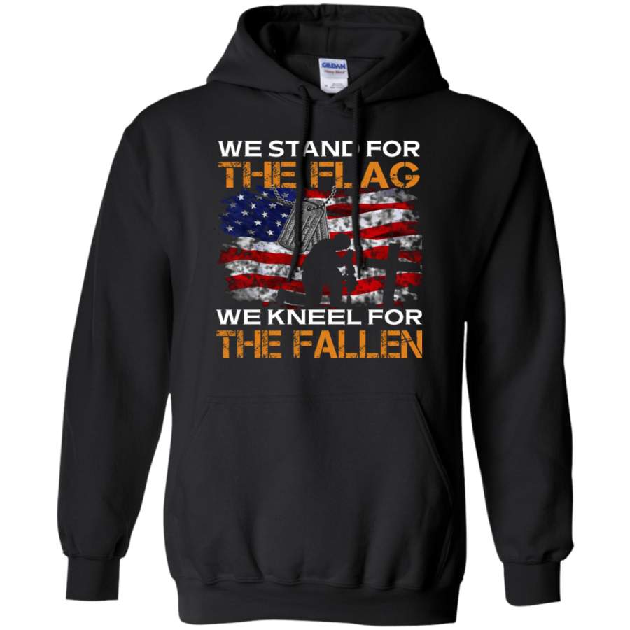 WE STAND FOR THE FLAG WE KNEEL FOR THE FALLEN VETERANS DAY TEES Pullover Hoodie 8 oz.