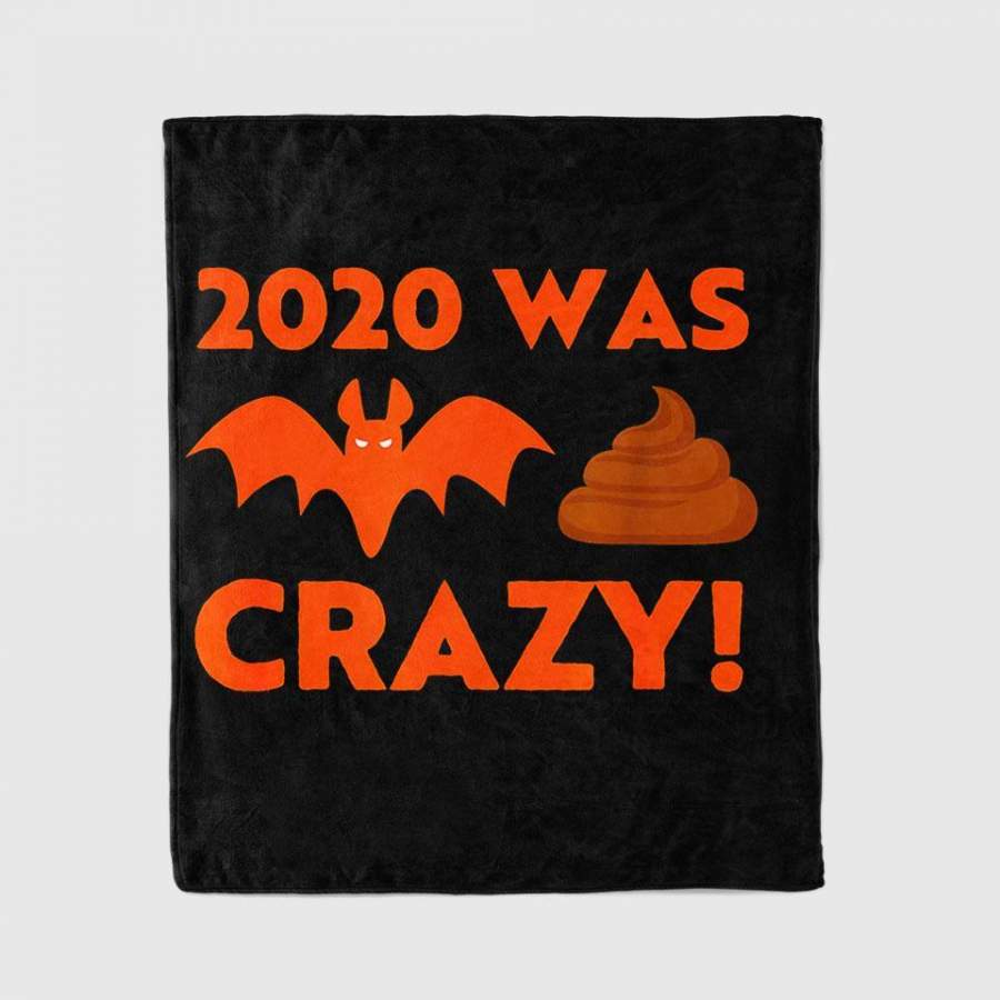 2020 Has Been Bat Sh.. Crazy- Funny Halloween Party Design Blanket Personalized Fleece Blanket Halloween Gifts