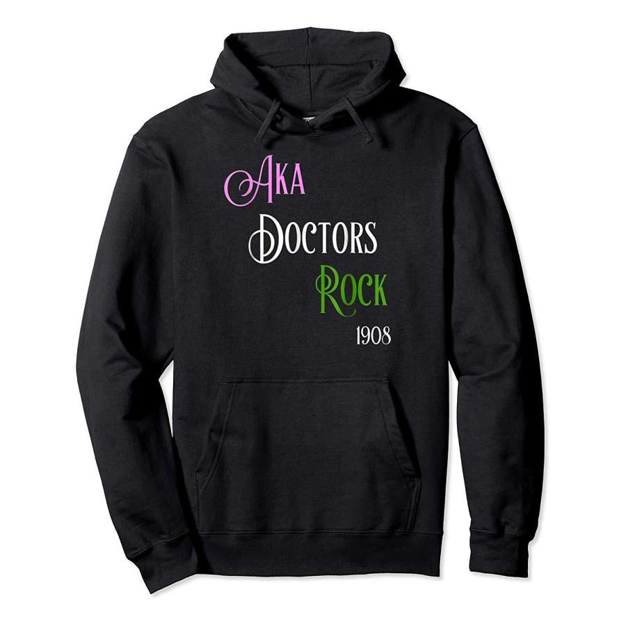 Alpha Kappa A Doctors Rock Hoodie Premium Tee