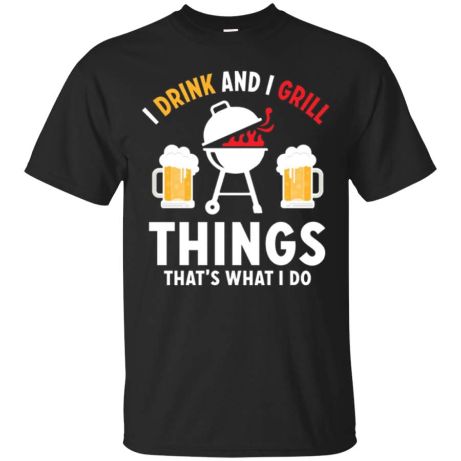 AGR Drink And Grill Tees: Things That’s What I Do T-shirt