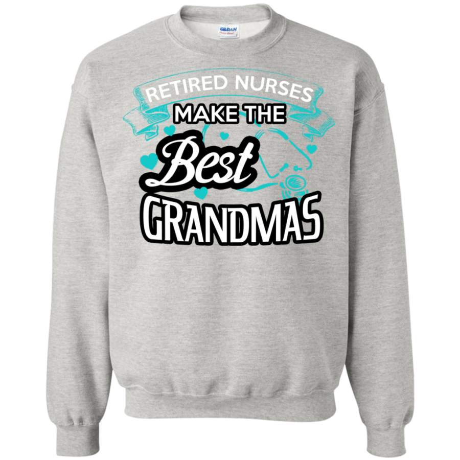 AGR Retired Nurses Make The Best Grandmas  funny T-Shirt Hoodie Long sleeve Sweatshirt