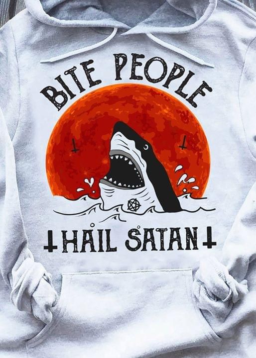 Shark Bite People Hail Satan T Shirt Hoodie Sweater