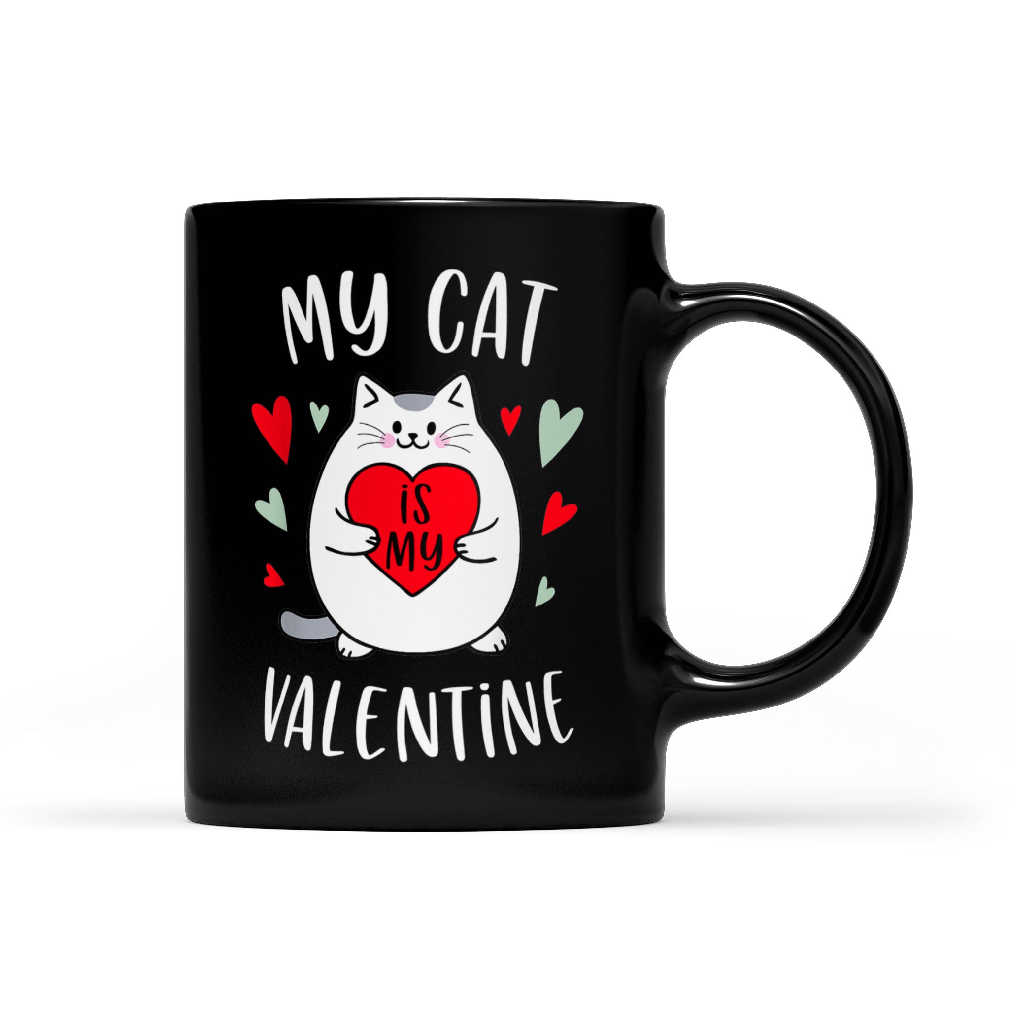 My Cat Is My Valentine Kitten Lover Heart Valentine’s Day – Black Mug