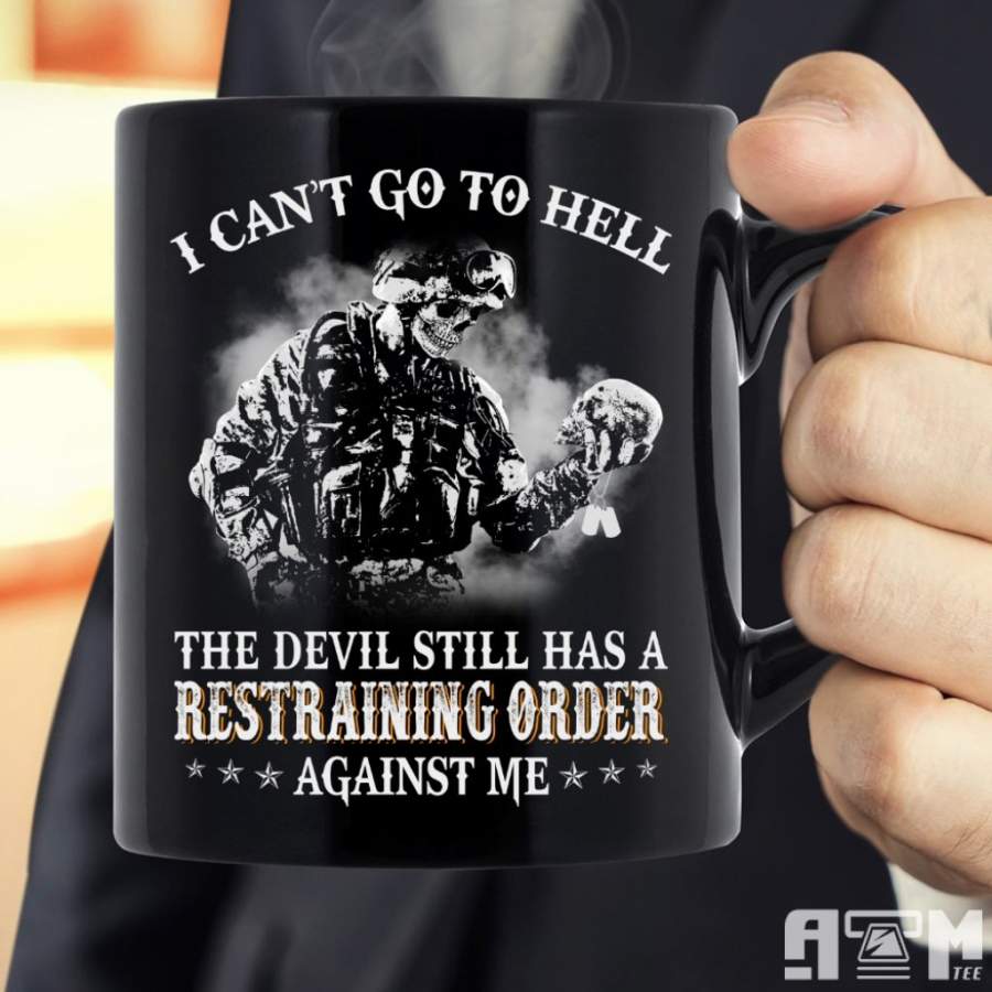 I Can’t Go To Hell The Devil Still Has A Restraining Order Against Me Mug