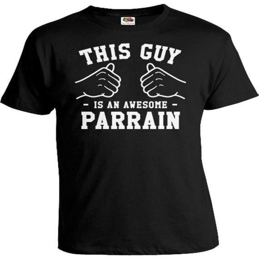 This Guy Is An Awesome Parrain Baptism Gift Ideas For Him Godfather Shirt Presents For Him Fathers Day Gift Family T Shirt-A576