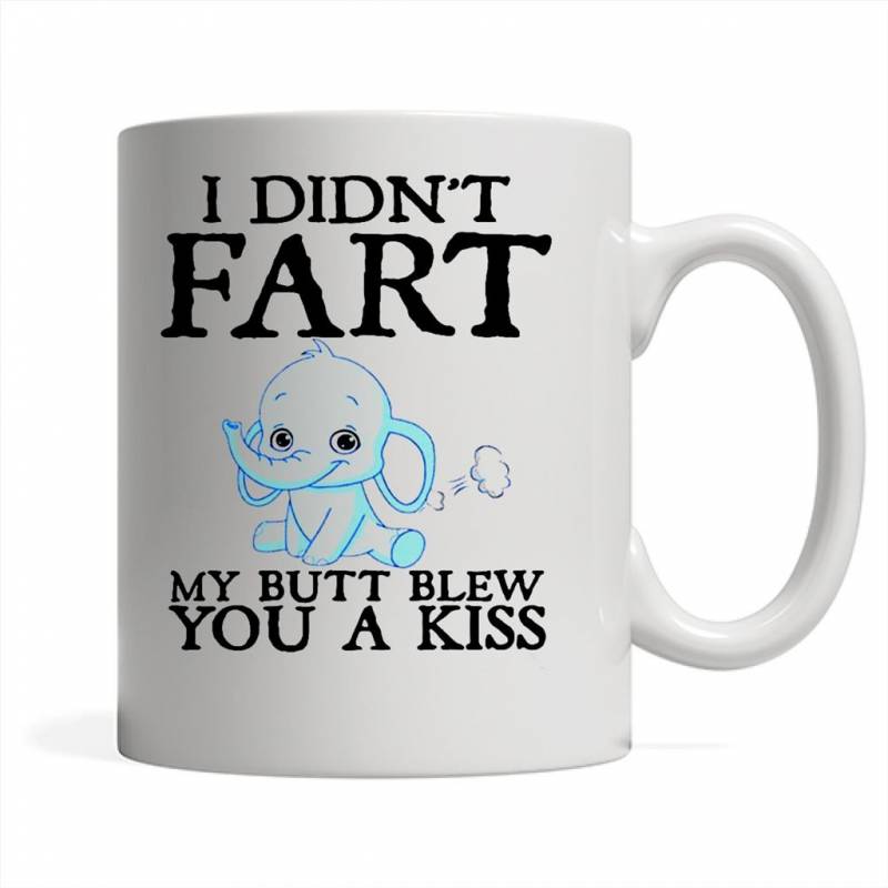 Baby Elephant I Didn’t Fart My Butt Blew You A Kiss – Mug