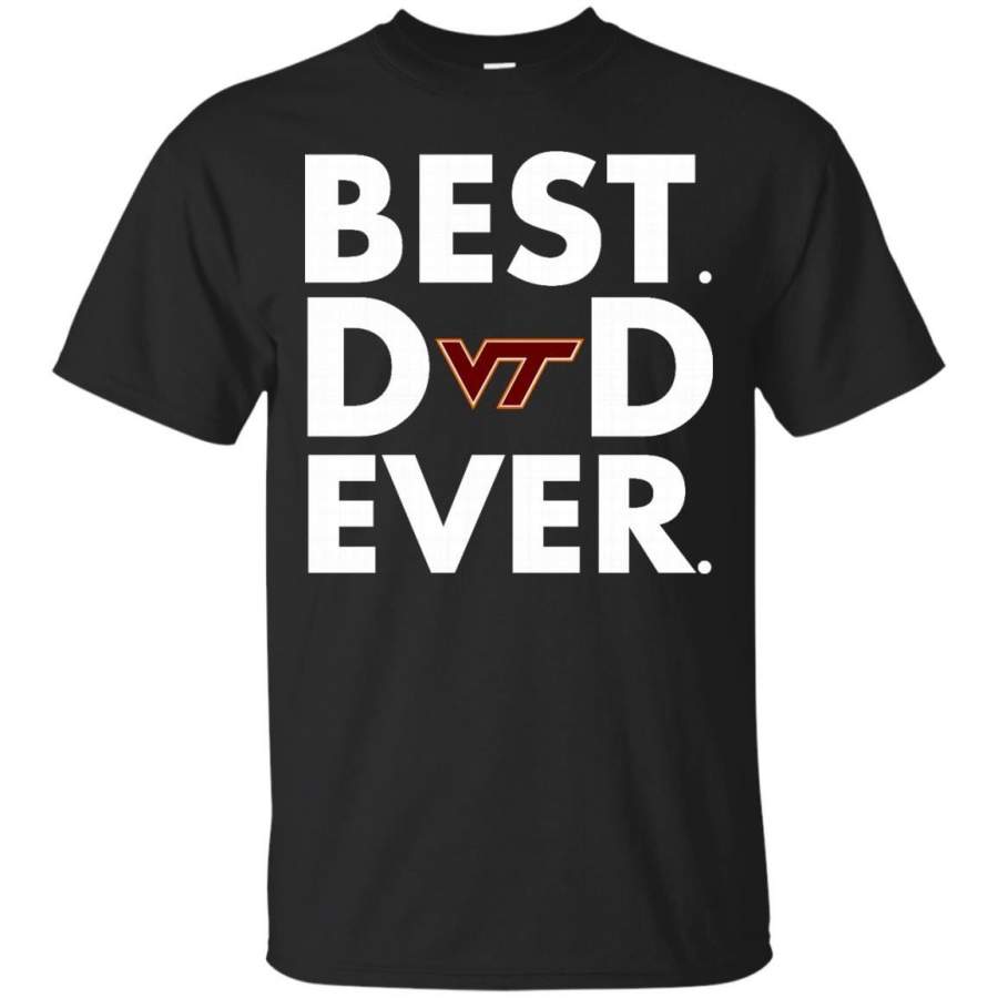 AGR Father s Day Virginia Tech Hokies T shirts Best Dad Ever Hoodies Sweatshirts