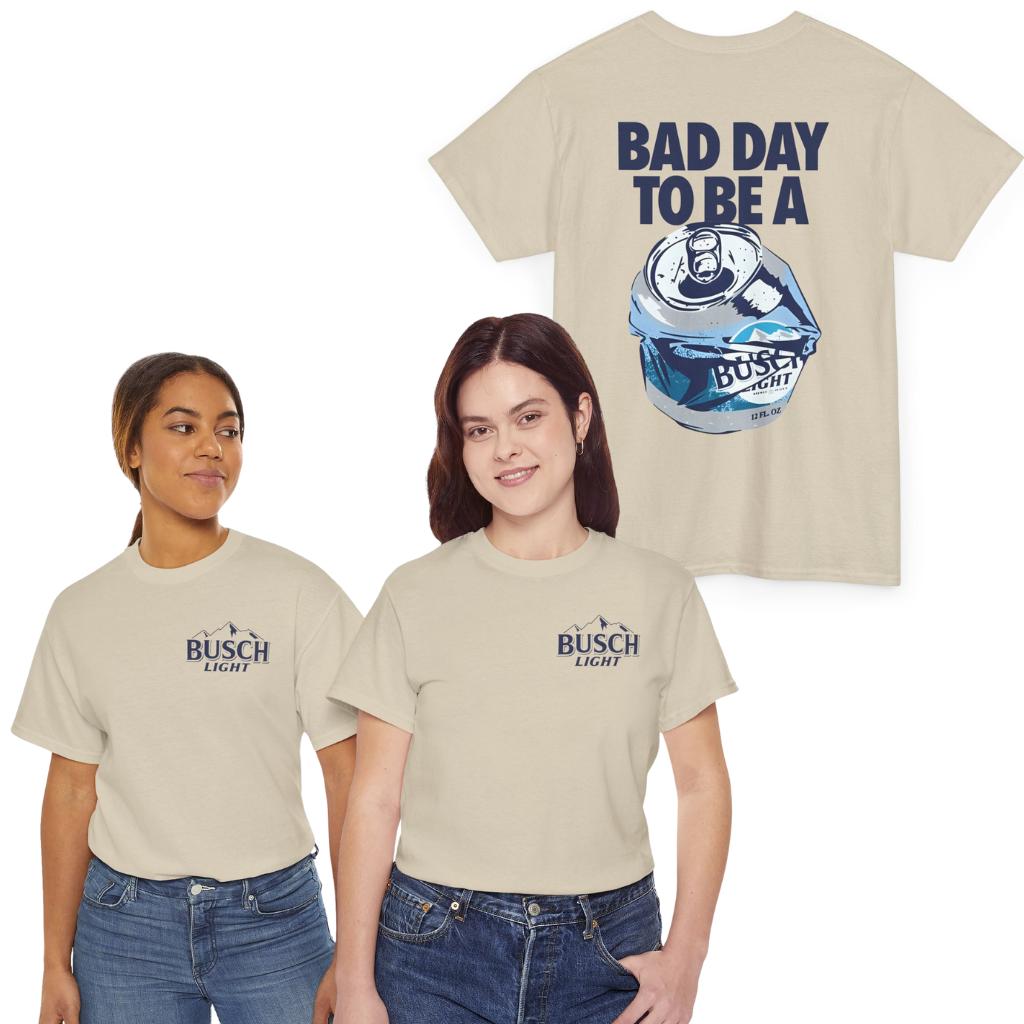 Bad Day to Be a Busch Light 2 Sides Printed Gildan Unisex T Shirt Cotton