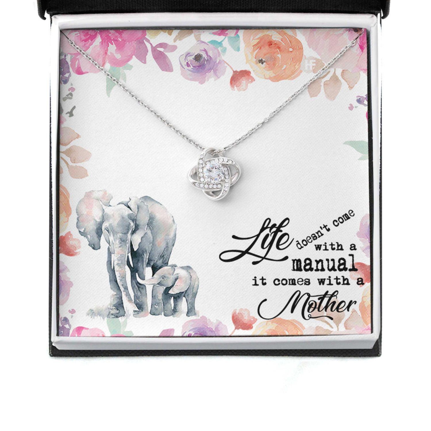 Gift For Mother’S Day Life Doesn’T Come With A Manual Elephant – Mother Love Knot Necklace 0921