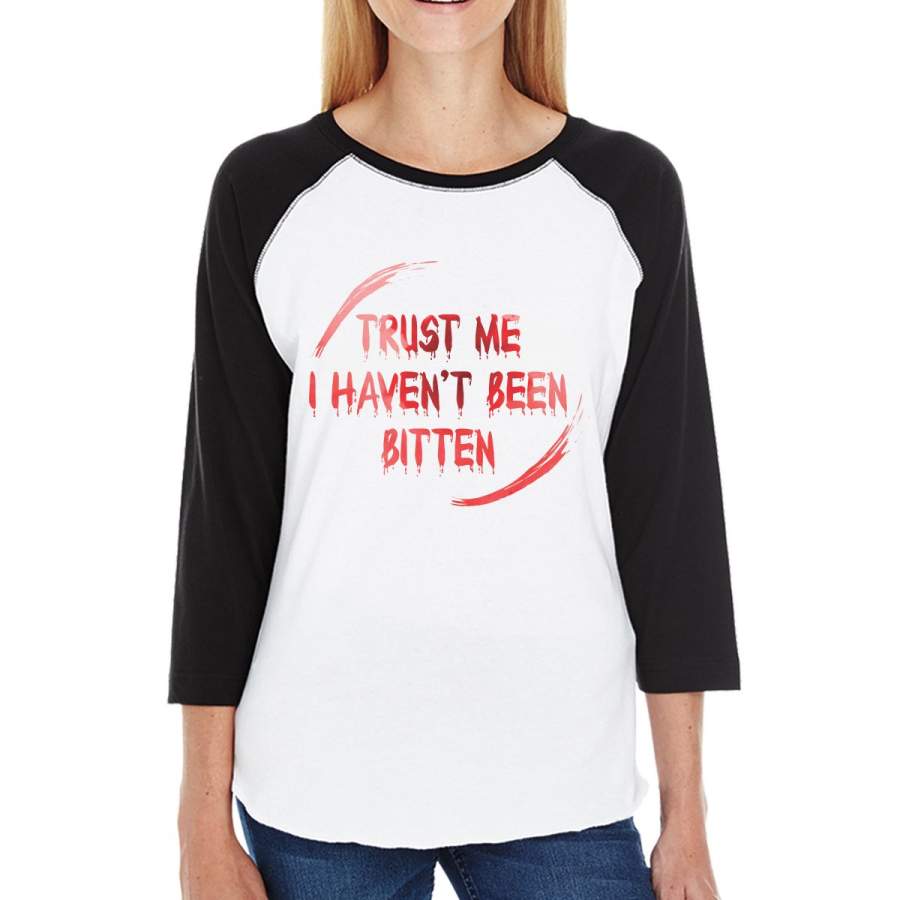 Trust Me I Haven’t Been Bitten Blood Womens Black And White BaseBall Shirt