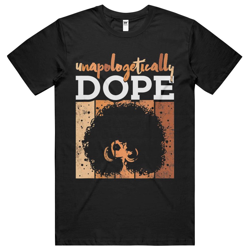 Unapologetically Dope Black Pride Melanin African American T Shirts