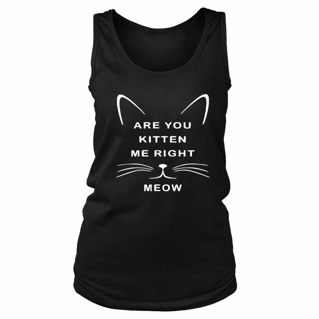 Are You Kitten Me Right Meow Graphic Women’s Tank Top