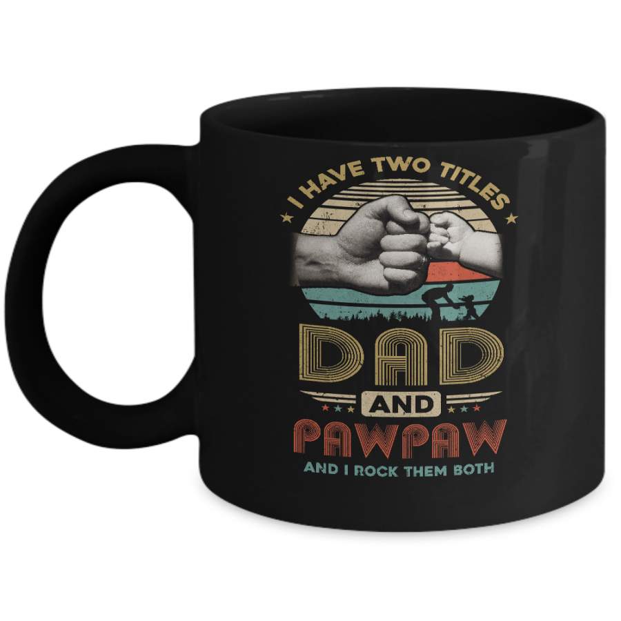 Vintage I Have Two Title Dad And Pawpaw Funny Fathers Day Mug