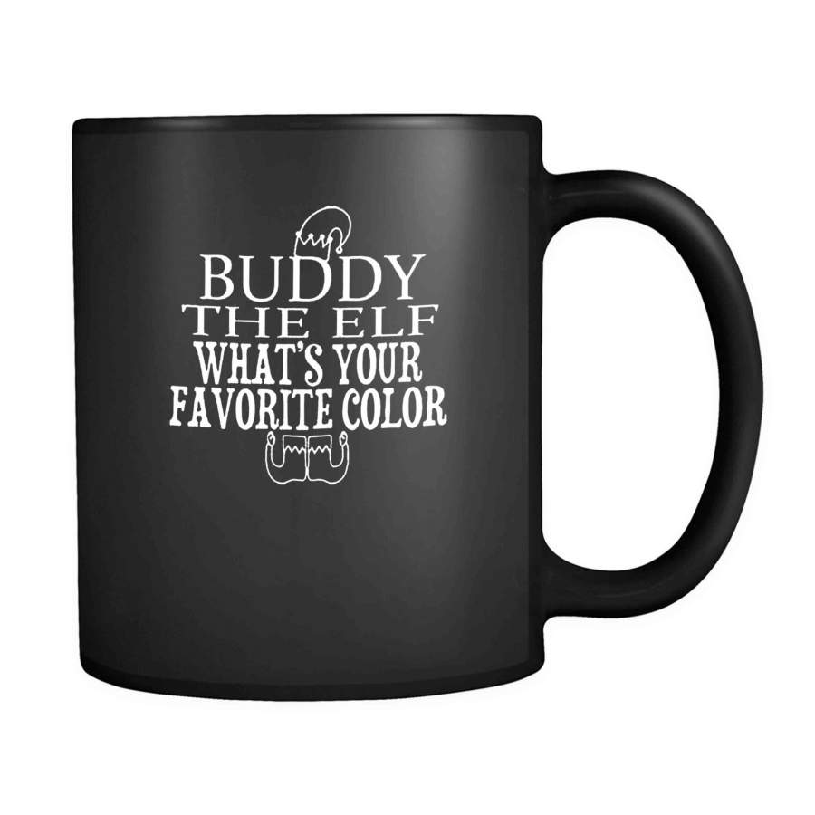 Buddy The Elf What’s Your Favorite Color Ugly Christmas Funny Holiday Party Funny Xmas 11oz Mug