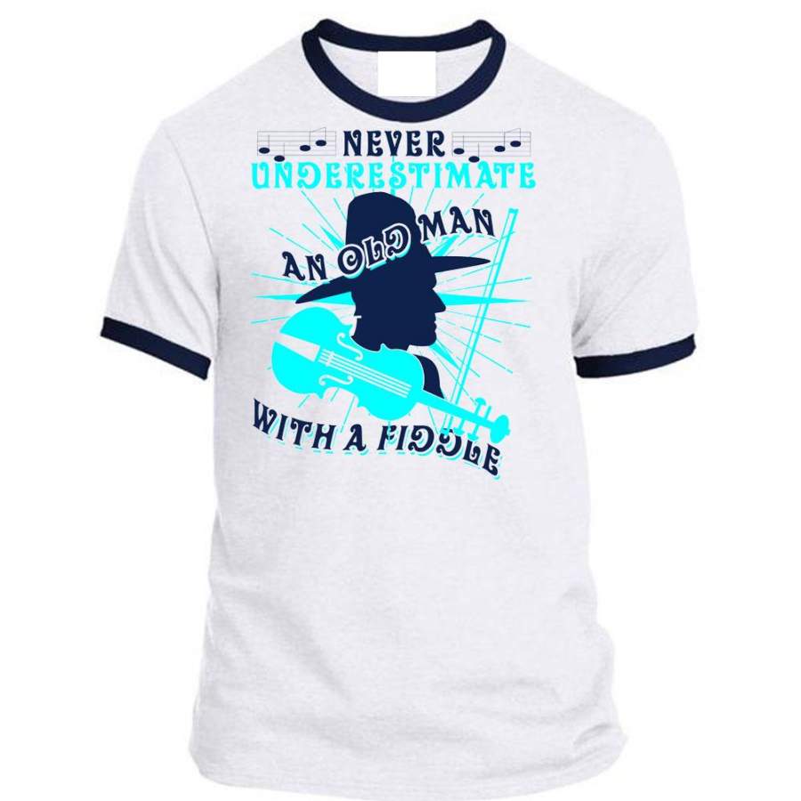 Never Underestimate An Old Man With A Fiddle T Shirt, I Love Fiddle T Shirt, Awesome T-Shirts