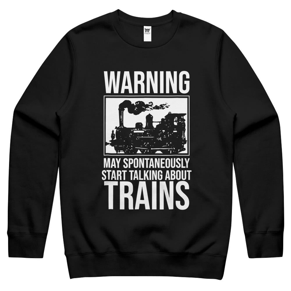 Warning May Spontaneously Start Talking About Train Crewneck Sweatshirt