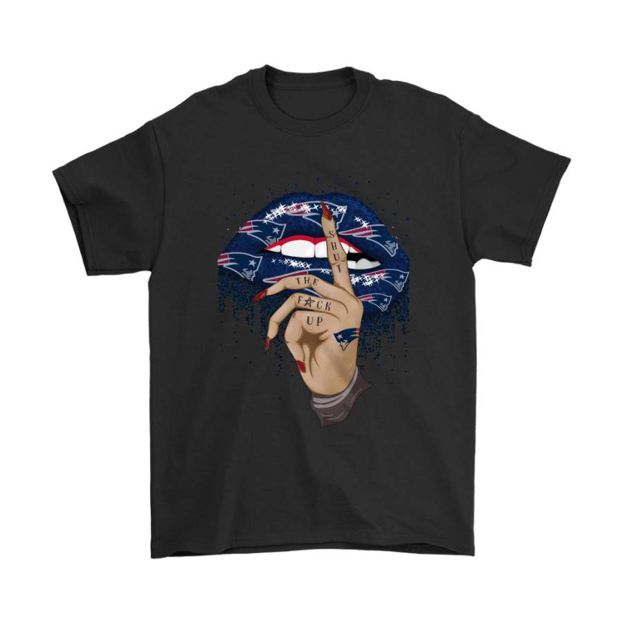 Shut The Fuck Up Fingers Tattoo Glossy Lips New England Patriots Shirts