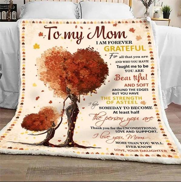 To My Mom I Am Forever Grateful For All That You Are And Who You Have Taught Me To Be Fleece Blanket Gift For Mom Home Decor Bedding Couch Sofa Soft And Comfy Cozy