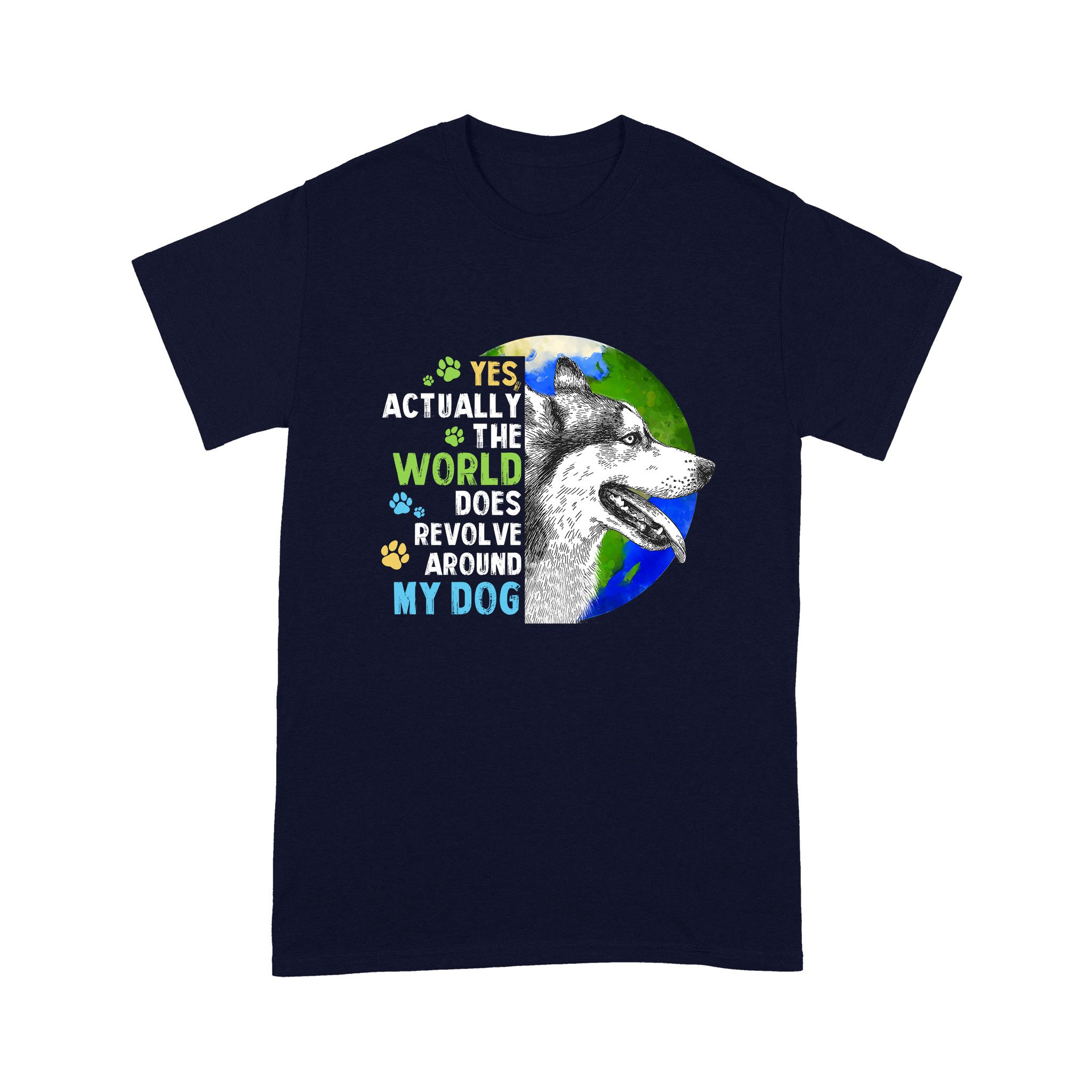 Siberian Husky WORLD DOES REVOLVE AROUND MY DOG – NAVY STANDARD T-SHIRT S M L XL 2XL 3XL 4XL 5XL 1207