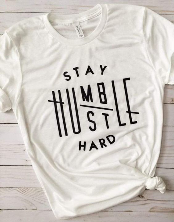 Stay Humble Hustle Hard T-Shirt