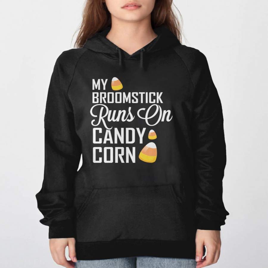 My Broomstick Runs on Candy Corn Halloween Hoodie