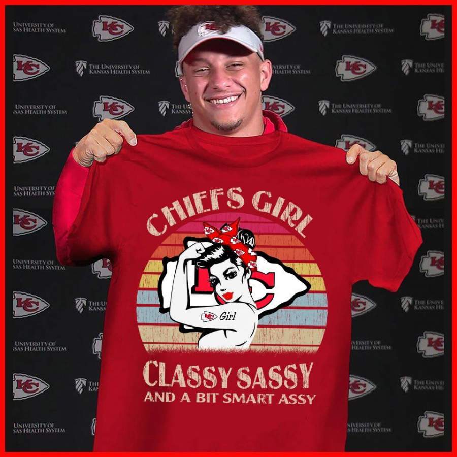 Chiefs Girl Classy Sassy and a Bit Smart Assy Fan Kansas Chiefs City T Shirt Trending Funny Gift Tshirt